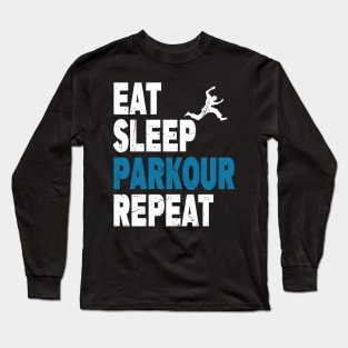 Eat. Sleep. Parkour. Repeat. Parkour Design Long Sleeve T-Shirt